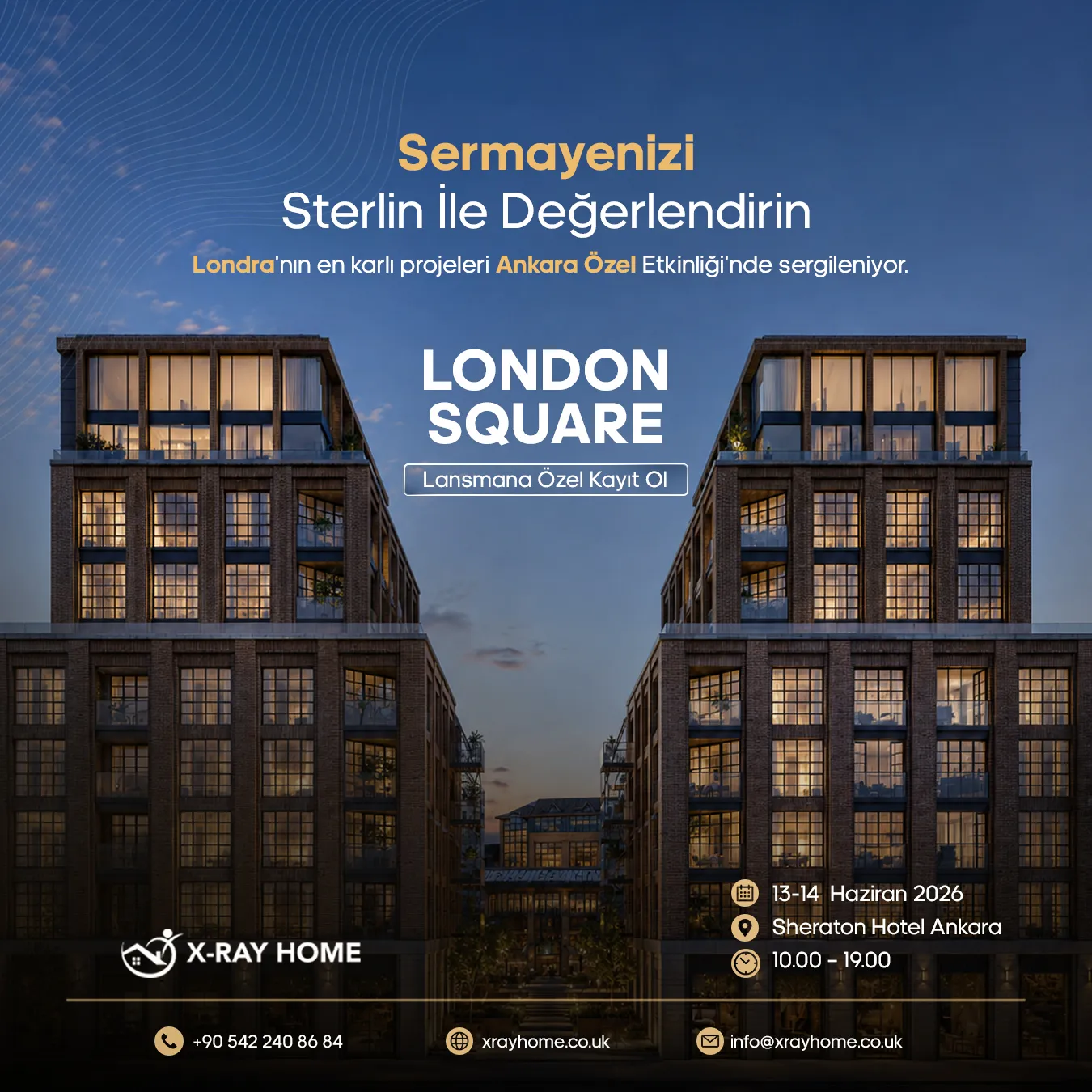 Poster ad for London Square by X-Ray Home, showing two modern brick buildings at dusk with Turkish text about the event in Ankara (June 13–14, 2026) at Sheraton Hotel Ankara.